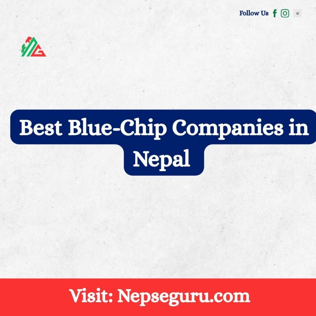 Best Blue-Chip Companies in Nepal (NEPSE Listed)