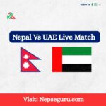 Nepal Vs UAE Live Match and Player Names
