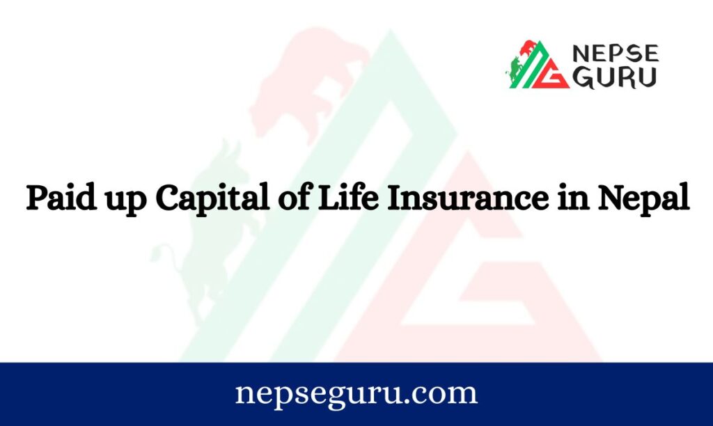 Paid up Capital of Life Insurance in Nepal